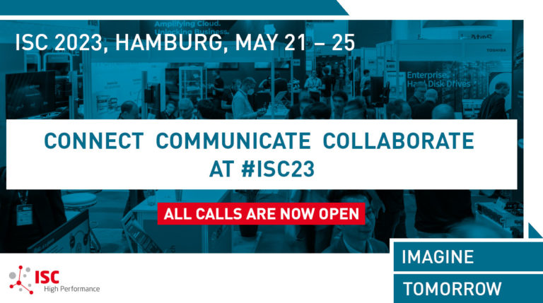 ISC High Performance: May 21 – May 25, 2023, Hamburg | Open Calls and Student Volunteers